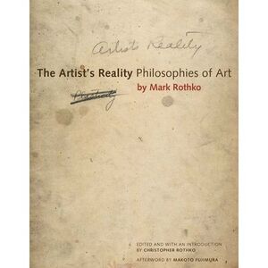 The Artist's Reality: Philosophies of Art -- Mark Rothko